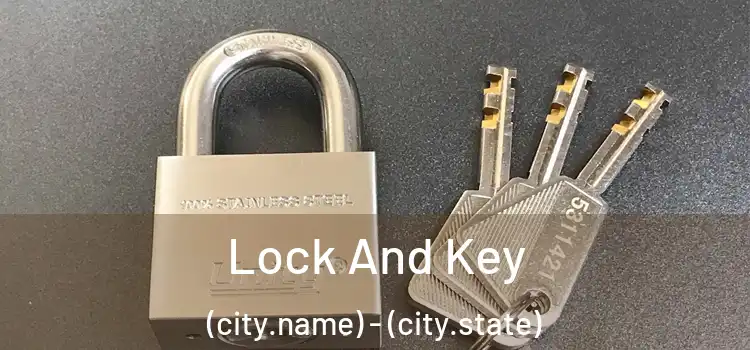 Lock And Key (city.name) - (city.state)